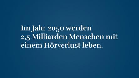 Im Jahr 2050 werden 2,5 Milliarden Menschen mit einem Hörverlust leben