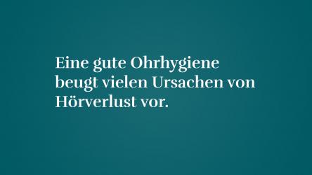 Eine gute Ohrhygiene beugt vielen Ursachen von Hörverlust vor